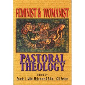 2nd Hand - Feminist And Womanist Pastoral Theology By Bonnie J Miller-McLemore & Brita L Gill-Austern